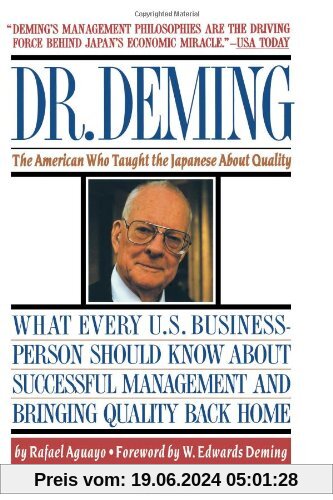 Dr. Deming: The American Who Taught the Japanese About Quality: The American Who Taught the Japanese about Quality the American Who Taught the Japanese about Quality